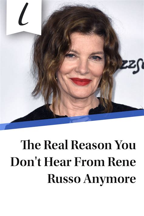 The Real Reason You Dont Hear From Rene Russo Anymore